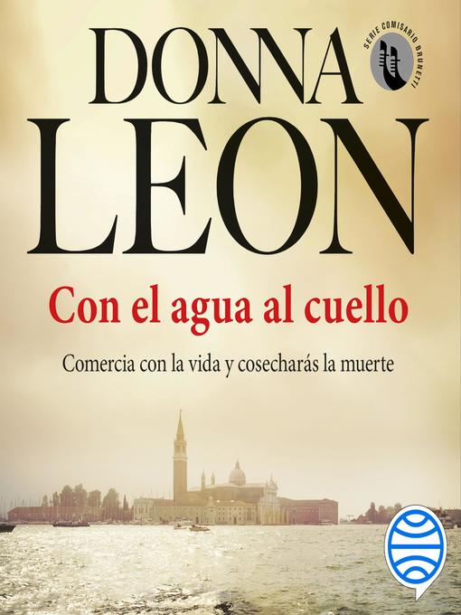 Title details for Con el agua al cuello by Donna Leon - Available
